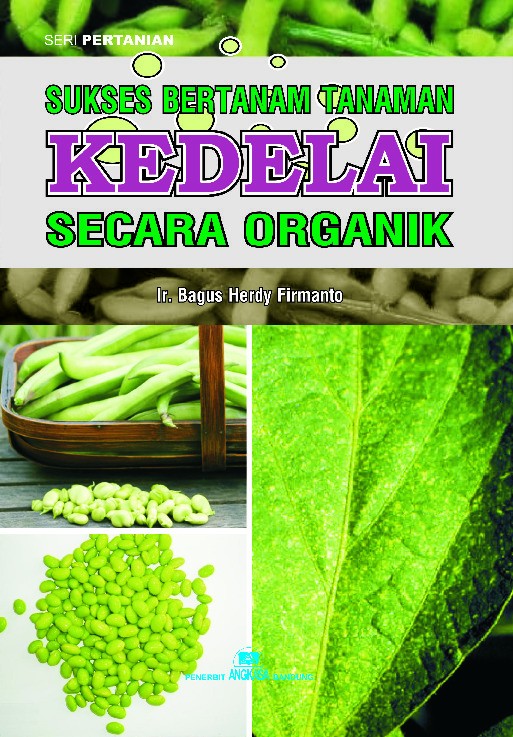 Sukses Bertanam Tanaman Kedelai Secara Organik